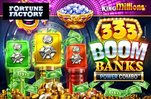 333 Boom Banks Power Combo King Millions